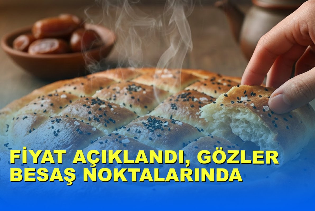 Bursa’da Ramazan Pidesine Sabit Fiyat: 450 Gram BESAŞ Pidesi 25 TL’den Satılacak