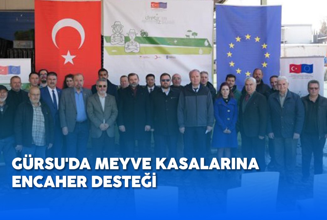 GÜRSU'DA MEYVE KASALARINAENCAHER DESTEĞİ