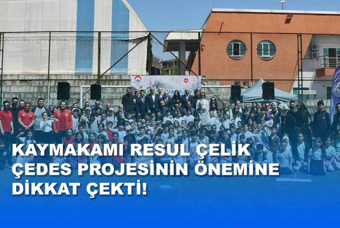 Çekmeköy Kaymakamı Resul Çelik ÇEDES Projesinin Önemine Dikkat Çekti!