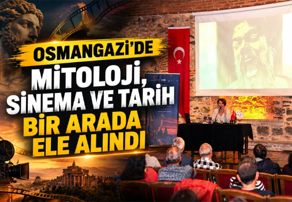 Osmangazi’de Mitoloji, Sinema ve Tarih Bir Arada Ele Alındı