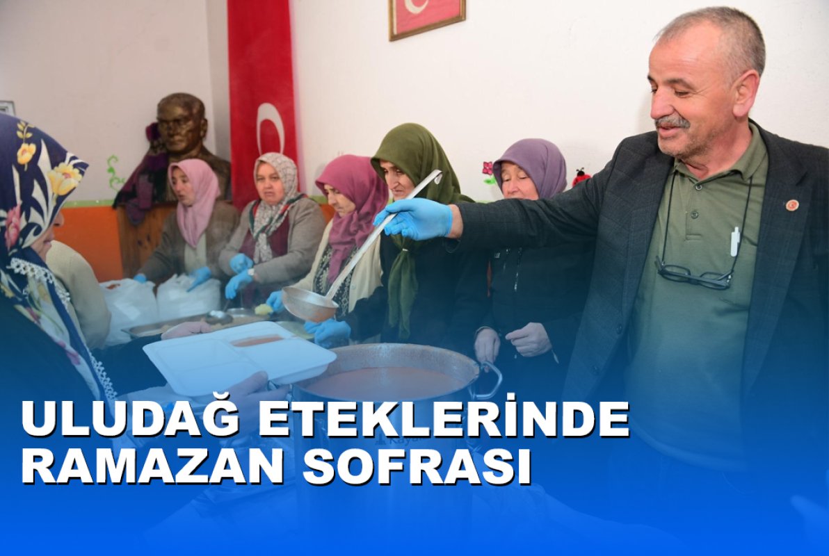 ULUDAĞ ETEKLERİNDE RAMAZAN SOFRASI