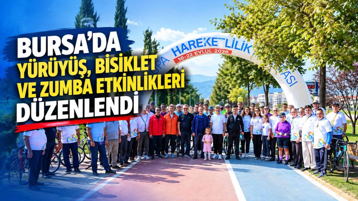 BURSA'DA YÜRÜYÜŞ, BİSİKLET VE ZUMBA ETKİNLİKLERİ DÜZENLENDİ