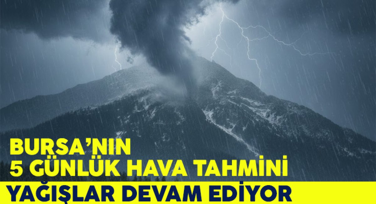 Bursa’da 5 Günlük Hava Tahmini: Yağış Devam Ediyor