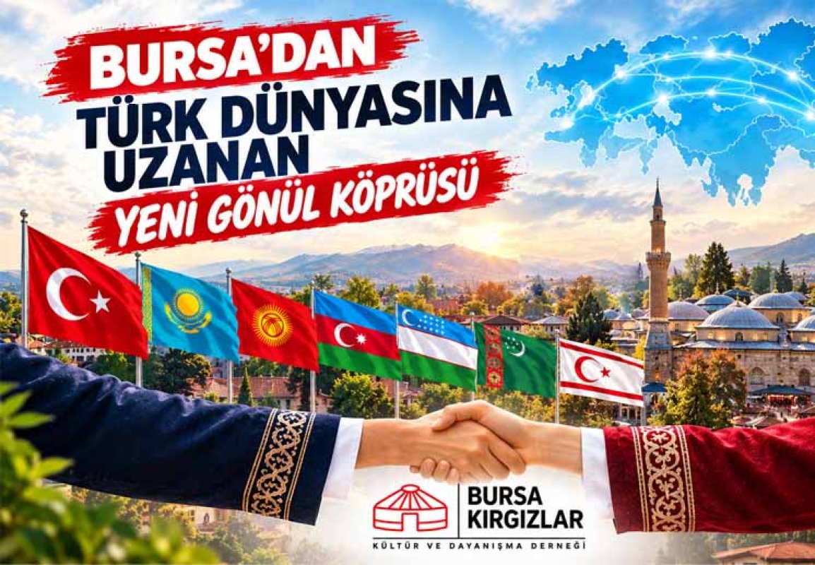 BURSA’DAN TÜRK DÜNYASINA UZANAN YENİ GÖNÜL KÖPRÜSÜ