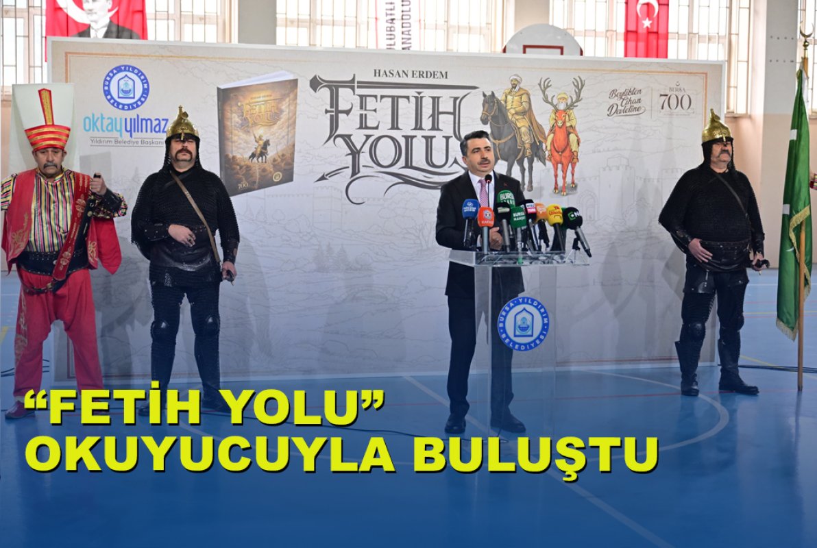 Bursa’nın Fethi Romanla Anlatıldı: “Fetih Yolu” Okuyucuyla Buluştu