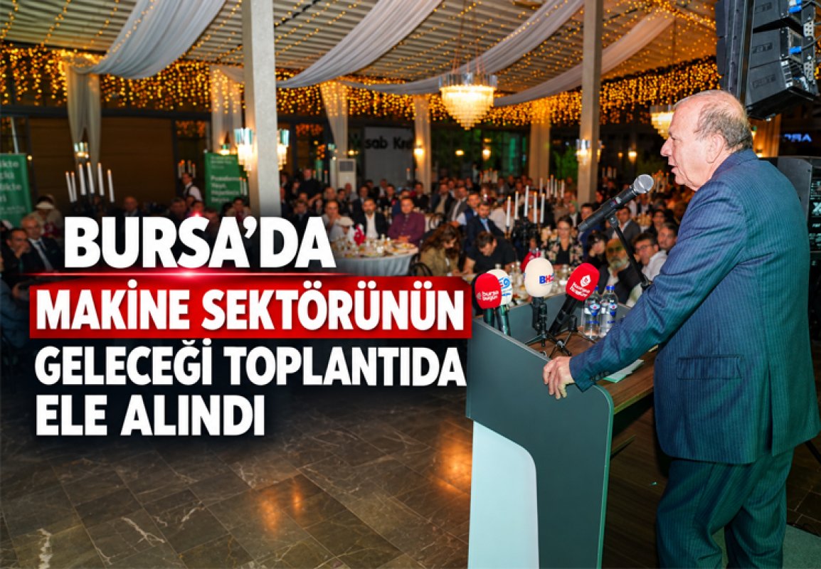 Bursa’da makine sektörünün geleceği toplantıda ele alındı