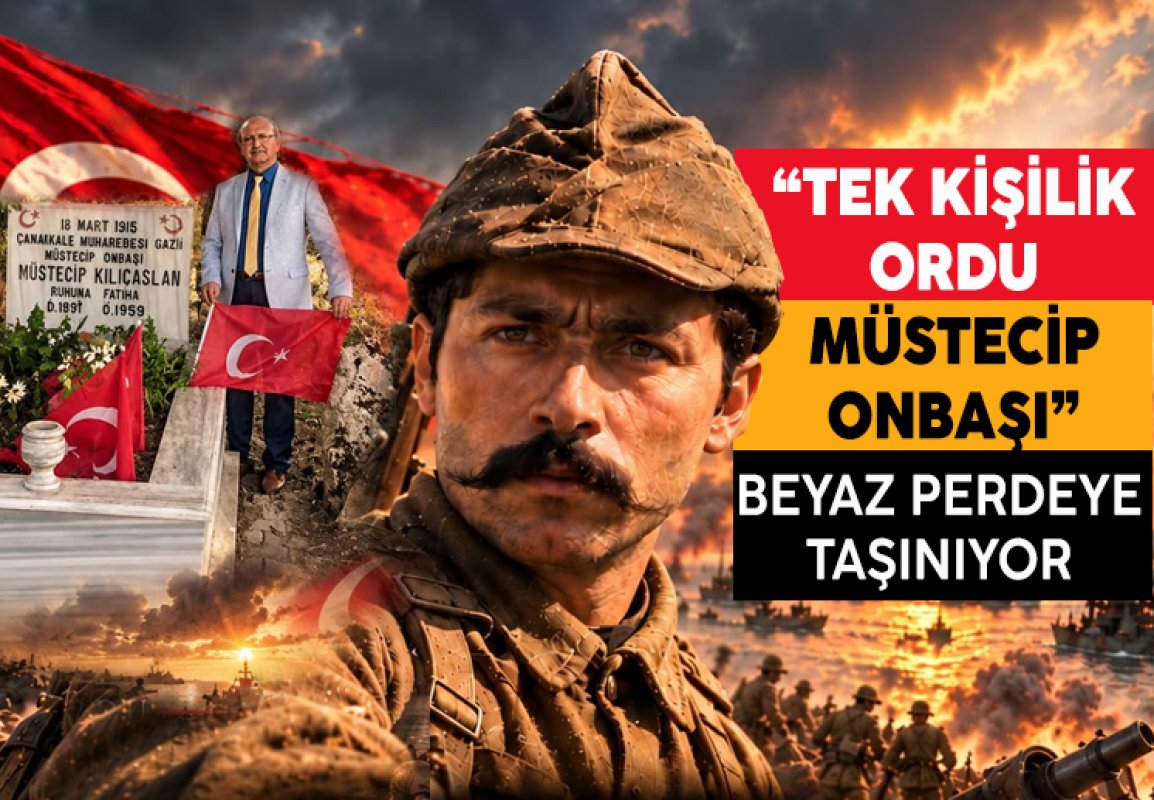 “Tek Kişilik Ordu Müstecip Onbaşı” Beyaz Perdeye Taşınıyor
