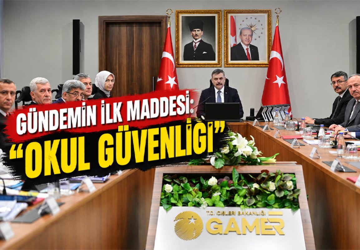 GÜNDEMİN İLK MADDESİ: “OKUL GÜVENLİĞİ”