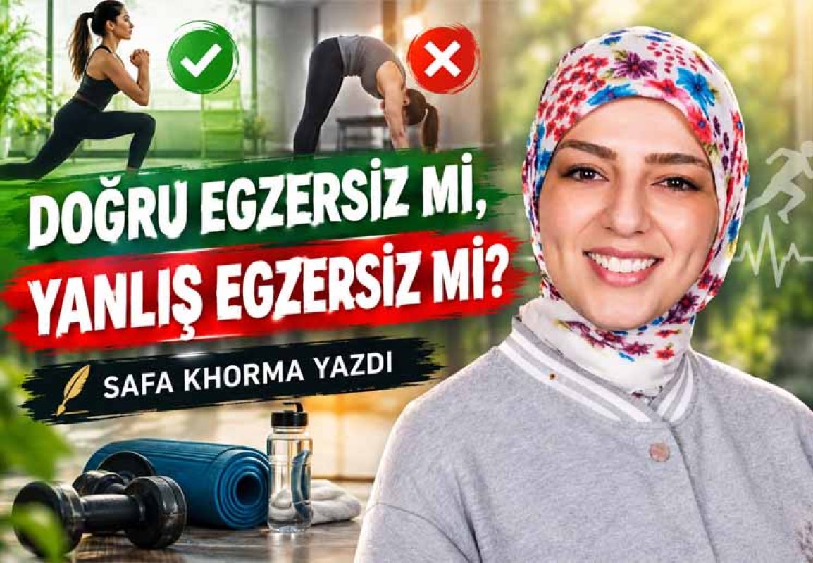 Safa KHORMA uyardı: Her egzersiz her vücuda uygun olmayabilir