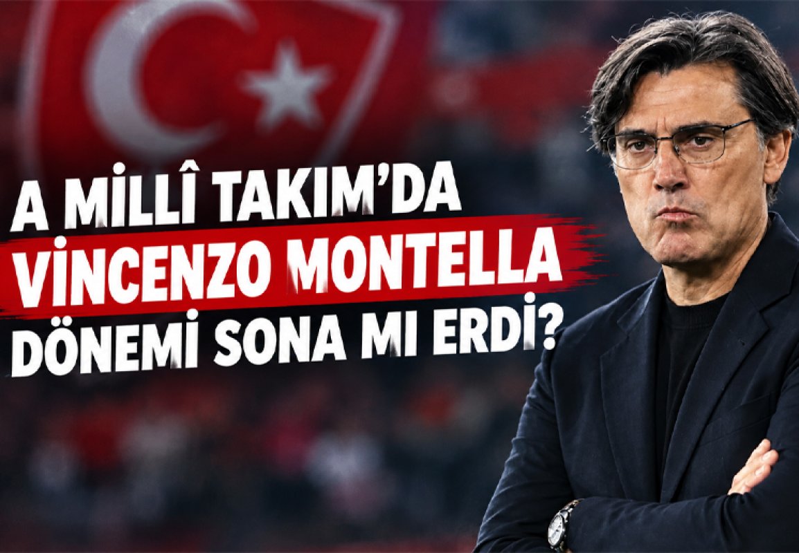 A MİLLÎ TAKIM’DA VİNCENZO MONTELLA DÖNEMİ SONA MI ERDİ?