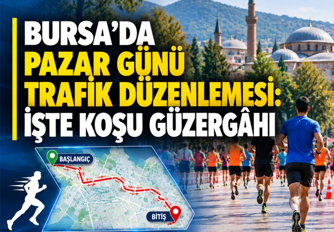 BURSA’DA PAZAR GÜNÜ TRAFİK DÜZENLEMESİ: İŞTE KOŞU GÜZERGÂHI