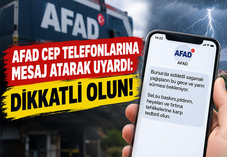 AFAD’dan Bursa İçin Acil Sağanak Uyarısı: Cep Telefonlarına Mesaj Gönderildi