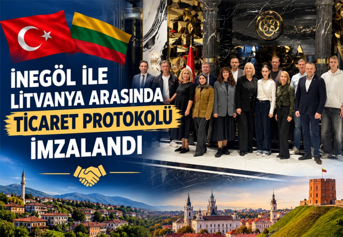 İnegöl ile Litvanya arasında ticaret protokolü imzalandı