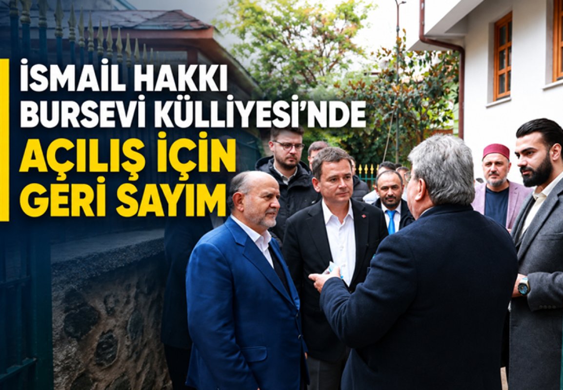 İsmail Hakkı Bursevi Külliyesi’nde Açılış İçin Geri Sayım