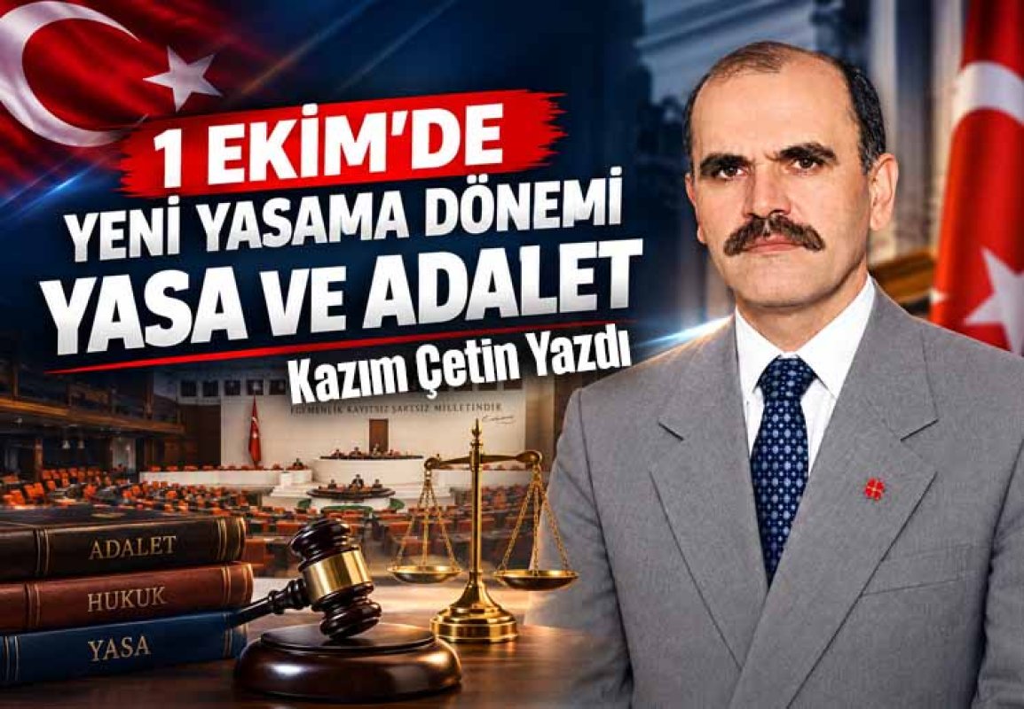 Kazım Çetin’den yeni yasama dönemi mesajı: “Yasa yapmak başka, adaleti tesis etmek başka”